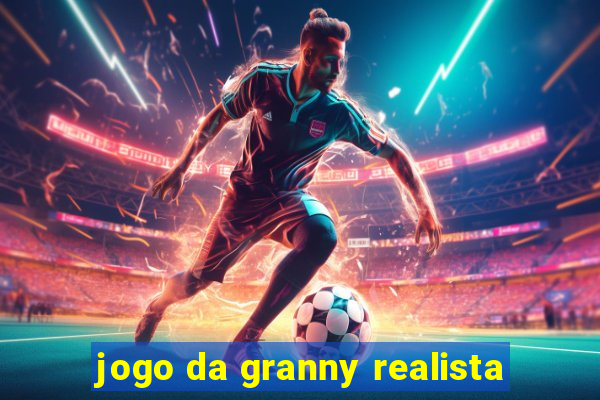 jogo da granny realista